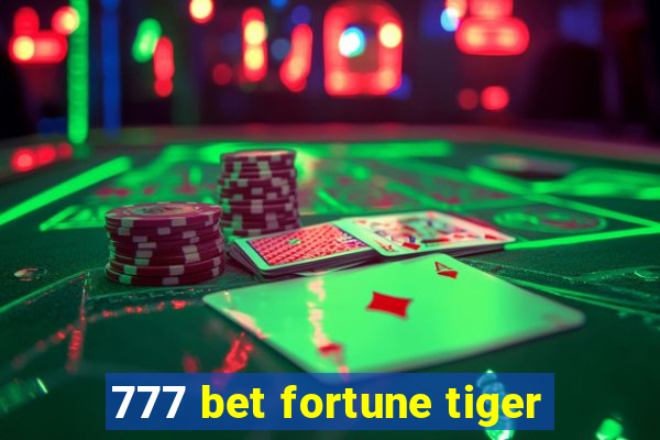 777 bet fortune tiger